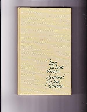 Seller image for Until the Heart Changes-A garland for Olive Schreiner for sale by Baker's Books
