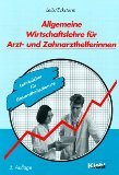 Seller image for Allgemeine Wirtschaftslehre fr Arzt- und Zahnarzthelferinnen for sale by Martin Preu / Akademische Buchhandlung Woetzel