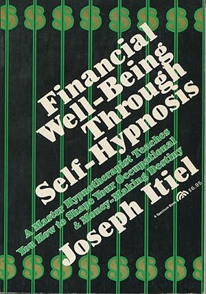 Seller image for Financial Well-Being through Self-Hypnosis for sale by Kenneth A. Himber