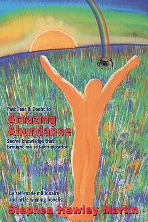 Seller image for Past Fear and Doubt to Amazing Abundance: Secret Knowledge That Brought Me Self-Actualization for sale by Kenneth A. Himber