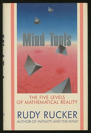 Bild des Verkufers fr Mind Tools: The Five Levels of Mathematical Reality zum Verkauf von Between the Covers-Rare Books, Inc. ABAA