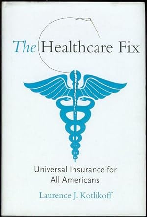 Seller image for The Healthcare Fix: Universal Insurance for All Americans for sale by Bookmarc's