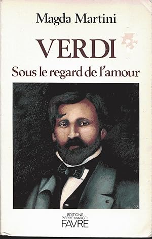 Verdi. Sous le regard de l'amour