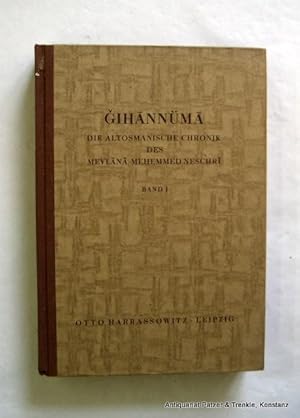 Gihannüma. Die altosmanische Chronik des Mevlana Mehemmed Neschri. Nach Vorarbeiten von Theodor M...