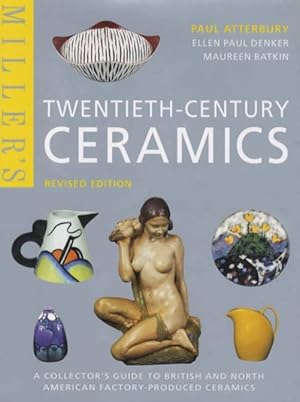 Seller image for Miller's Twentieth-Century Ceramics: A Collector's Guide to British and North American Factory-Produced Ceramics for sale by Collector Bookstore