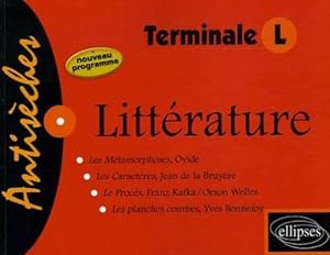 Littérature Terminale L : Les Métamorphoses Ovide Les Caractères La Bruyère Le Procès Kafka Les p...