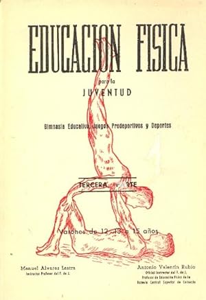 Seller image for EDUCACION FISICA PARA LA JUVENTUD - GIMNASIA EDUCATIVA, JUEGOS PREDEPORTIVOS Y DEPORTE (TERCERA PARTE, VARONES DE 12, 13 A 15 AOS) for sale by Libreria 7 Soles
