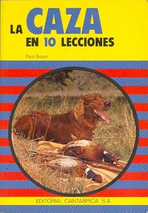 Seller image for LA CAZA EN 10 LECCIONES for sale by Libreria 7 Soles