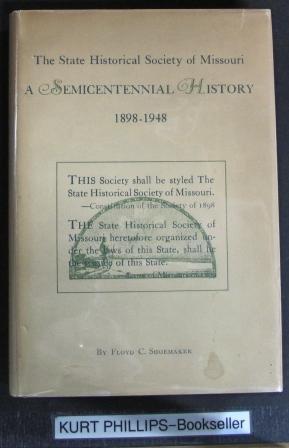 The State Historical Society of Missouri: A Semicentennial History 1898-1948.