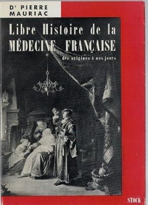 Immagine del venditore per Libre histoire de la Mdecine franaise des origines  nos jours venduto da LES TEMPS MODERNES