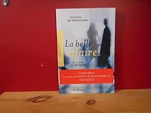 Bild des Verkufers fr La belle affaire: Le roman de William H. zum Verkauf von La Bouquinerie  Dd