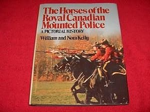 The Horses of the Royal Canadian Mounted Police : A Pictorial History