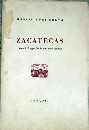 Seller image for Zacatecas Civilizadora Del Norte. Pequea Biografia De Una Rara Ciudad for sale by Librera Urbe