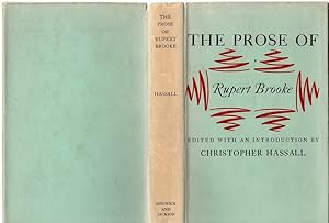 The Prose Of Rupert Brooke. Edited with an introduction by Christopher Hassall.
