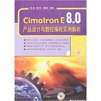 Image du vendeur pour Cimatron E8.0 instance of product design and NC programming analysis (with CD)(Chinese Edition) mis en vente par liu xing