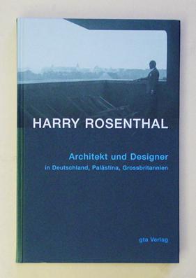 Bild des Verkufers fr Harry Rosenthal (1892 - 1966). Architekt und Designer in Deutschland, Palstina, Grossbritannien. zum Verkauf von antiquariat peter petrej - Bibliopolium AG