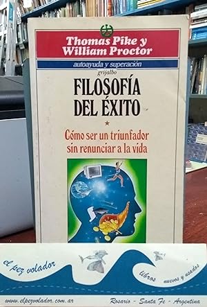 Seller image for FILOSOFIA DEL XITO. Cmo ser un triunfador sin renunciar a la Vida for sale by Librera El Pez Volador