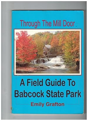 Bild des Verkufers fr THROUGH THE MILL DOOR AND BEYOND: TRAIL GUIDE TO BABCOCK STATE PARK zum Verkauf von Jim Hodgson Books