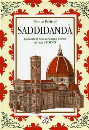 Immagine del venditore per Saddidand. Passeggiata tra storie, personaggi e aneddoti nel cuore di Firenze. venduto da FIRENZELIBRI SRL