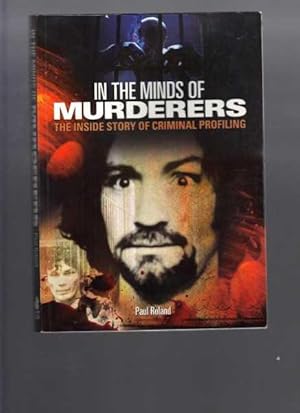 Seller image for In The Minds of Murderers: The Inside Story of Criminal Profiling for sale by Berry Books