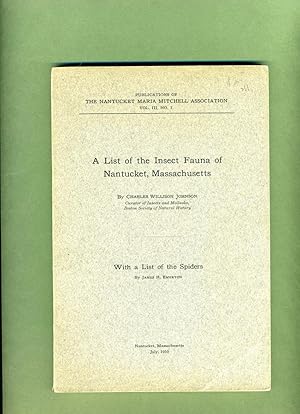 Imagen del vendedor de A List of the Insect Fauna of Nantucket, Massachusetts: The Nantucket Maria Mitchell Association: Vol. III. No. 2: With A List of the Spiders a la venta por Cream Petal Goods