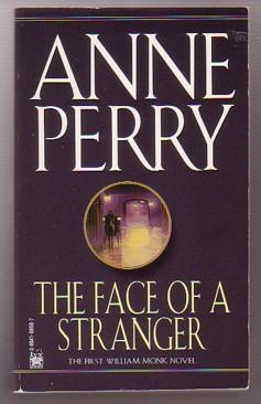 The Face of a Stranger (William Monk Mystery, #1)