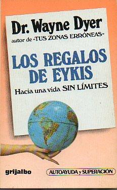 Seller image for LOS REGALOS DE EYKIS. Hacia una vida sin lmites. 1 edicin espaola. Trad. Esther Donato. for sale by angeles sancha libros