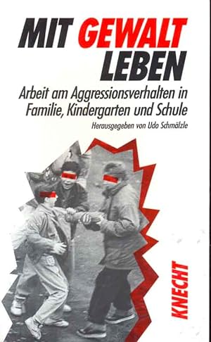 Seller image for Mit Gewalt leben - Arbeit am Aggressionsverhalten in Familie, Kindergarten und S for sale by Online-Buchversand  Die Eule