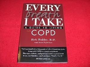 Every Breath I Take : A Guide to Living with COPD