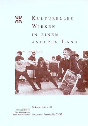 Kulturelles Wirken in einem anderen Land. XXV. (= Dokumentation 31, Loccumer Protokolle 03/87).