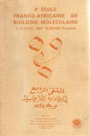 4e école franco-africaine de biologie moléculaire 2-12 avril 1984 Djerba (tunisie