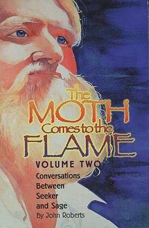 Seller image for The Moth Comes to the Flame: Conversations Between Seeker and Sage: Volume Two for sale by Kenneth A. Himber