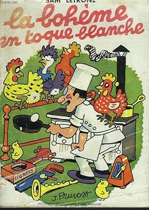 Image du vendeur pour LA BOHEME EN TOQUE BLANCHE. SOUVENIRS RECUEILLIS ET ADAPTES PAR PIERRE PASCAUD mis en vente par Le-Livre