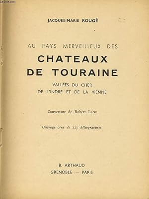 Seller image for AU PAYS MERVEILLEUX DES CHATEAUX DE TOURAINE valles du cher de l'indre et de la vienne for sale by Le-Livre