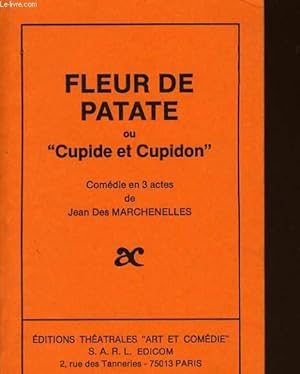 Bild des Verkufers fr FLEUR DE PATATE ou "Cupide et Cupidon" comdie en 3 actes zum Verkauf von Le-Livre