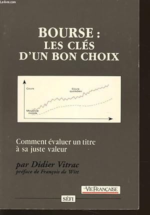 Immagine del venditore per BOURSE : Les cls d'un bon choix - comment valuer un titre  sa juste valeur venduto da Le-Livre