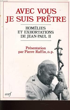 Image du vendeur pour AVEC VOUS JE SUIS PRETRE homlies et exhortations de Jean Paul II mis en vente par Le-Livre