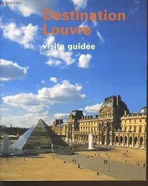 Bild des Verkufers fr DESTINATION LOUVRE visite guide zum Verkauf von Le-Livre