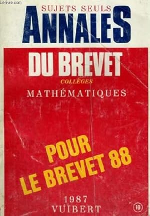 Image du vendeur pour SUJETS SEULS ANNALES DU BREVET - COLLEGES MATHEMATIQUES - POUR LE BREVET 88 - N10 mis en vente par Le-Livre