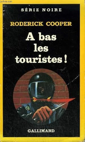 Seller image for COLLECTION : SERIE NOIRE N 2029 A BAS LES TOURISTES ! for sale by Le-Livre