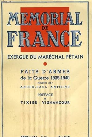 Bild des Verkufers fr MEMORIAL DE FRANCE. EXERGUE DU MARECHAL PETAIN. FAITS D'ARMES DE LA GUERRE 1939-1940. zum Verkauf von Le-Livre