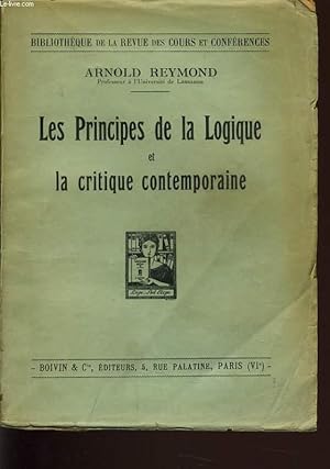 Bild des Verkufers fr LES PRINCIPES DE LA LOGIQUE ET LA CRITIQUE CONTEMPORAINE zum Verkauf von Le-Livre