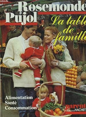 Image du vendeur pour LA TABLE DE FAMILLE. ALIMENTATION, SANTE, CONSOMMATION mis en vente par Le-Livre