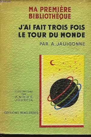 Imagen del vendedor de J'AI FAIT TROIS FOIS LE TOUR DU MONDE a la venta por Le-Livre