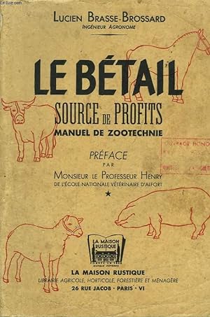 Image du vendeur pour LE BETAIL. SOURCE DE PROFITS, MANUEL DE ZOOTECHNIE mis en vente par Le-Livre