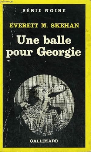 Image du vendeur pour COLLECTION : SERIE NOIRE N 1756 UNE BALLE POUR GEORGIE mis en vente par Le-Livre