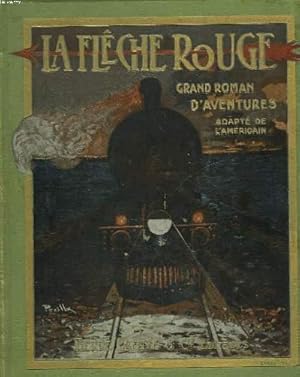 Seller image for LA FLECHE ROUGE. GRAND ROMAN D'AVENTURES AMERICAINES for sale by Le-Livre