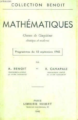 Seller image for MATHEMATIQUE CLASSES DE CINQUIEME CLASSIQUE ET MODERNE - PROGRAMMES DU 15 SEPTEMBRE 1945 for sale by Le-Livre