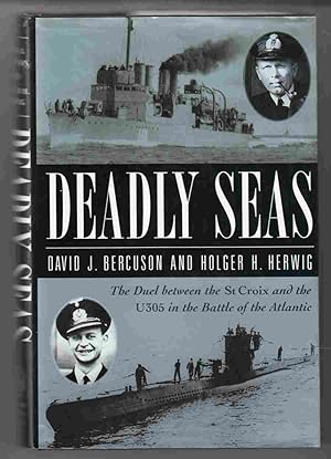 Seller image for Deadly Seas The Story of the St. Croix, the U305 and the Battle of the Atlantic for sale by Riverwash Books (IOBA)