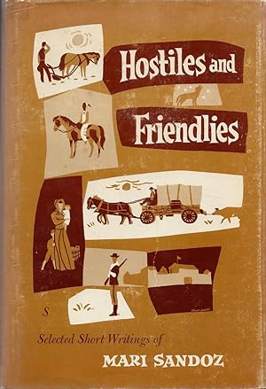 Seller image for Hostiles and Friendlies: Selected Short Writings of Mari Sandoz for sale by Fireproof Books